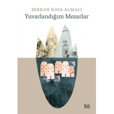 Yuvarlandığım Mezarlar