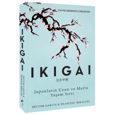 Ikigai - Japonların Uzun ve Mutlu Yaşam Sırrı