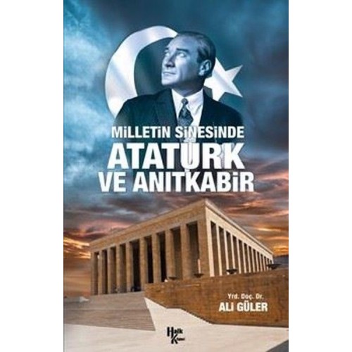 Milletin Sinesinde Atatürk ve Anıtkabir