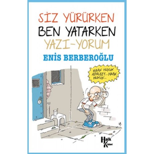 Siz Yürürken Ben Yatarken Yazı-Yorum