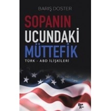 Sopanın Ucundaki Müttefik - Türk - ABD İlişkileri