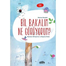 Bil Bakalım Ne Görüyorum? - Noktaları Birleştirme ve Boyama Kitabı