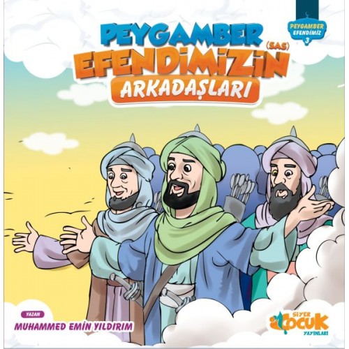 Peygamber Efendimiz Serisi 3 - Peygamberimin Arkadaşları