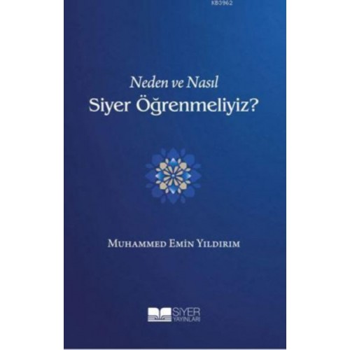 Neden ve Nasıl Siyer Öğrenmeliyiz? - Ciltsiz