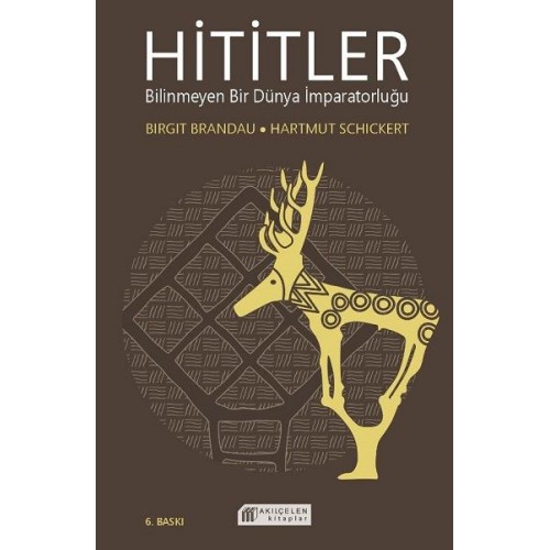 Hititler Bilinmeyen Bir Dünya İmparatorluğu