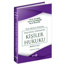 Türk Medeni Hukuku Başlangıç Hükümleri - Kişiler Hukuku (1.Cilt)