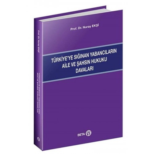 Türkiye’ye Sığınan Yabancıların Aile ve Şahsın Hukuku Davaları