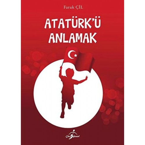 Atatürk'Ü Anlamak -