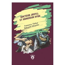 Docteur Jekyll Et Monsieur Hyde (Dr. Jekyll Bay Hyde) Fransızca Türkçe Bakışımlı Hikayeler