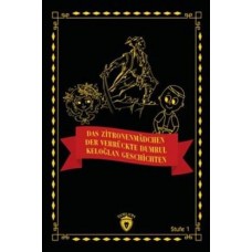 Das Zitronenmädchen - Der Verrückte Dumrul- Keloğlan Geschichten (Almanca Hikaye)