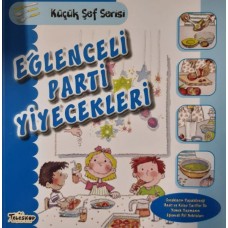 Eğlenceli Parti Yiyecekleri - Küçük Şef Serisi