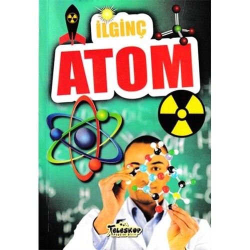 İlginç Atom - İlginç Bilgiler Serisi