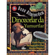 Dinozorlar Da Yumurtlar - Bunu Bilmiyordum - Tarih Öncesi Sürüngenlere Dair Harika Bilgiler!