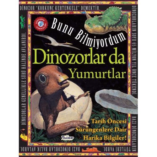 Dinozorlar Da Yumurtlar - Bunu Bilmiyordum - Tarih Öncesi Sürüngenlere Dair Harika Bilgiler!