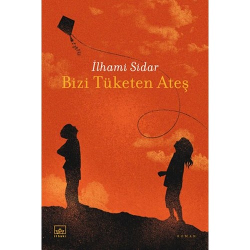 Bizi Tüketen Ateş