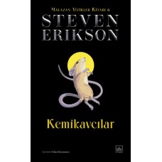 Kemikavcılar - Malazan Yitikler Kitabı 6 (Ciltli)