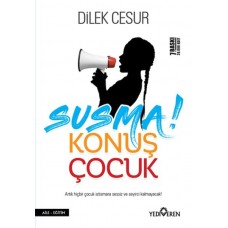 Susma! Konuş Çocuk