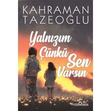 Yalnızım Çünkü Sen Varsın