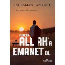 Allah'a Emanet Ol Furkan