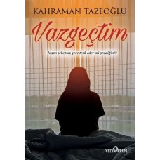 Vazgeçtim