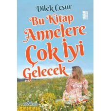 Bu Kitap Annelere Çok İyi Gelecek