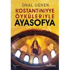 Konstantiniyye Öyküleriyle Ayasofya