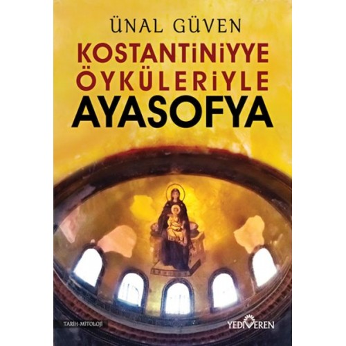 Konstantiniyye Öyküleriyle Ayasofya