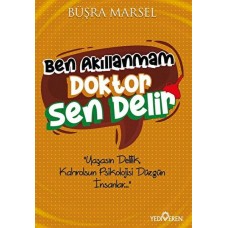 Ben Akıllanmam Doktor Sen Delir