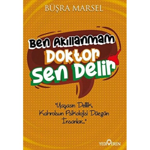 Ben Akıllanmam Doktor Sen Delir