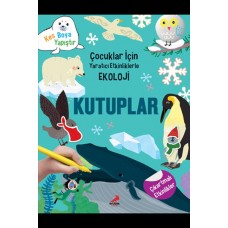 Kutuplar - Çocuklar İçin Yaratıcı Etkinliklerle Ekoloji - Kes-Boya-Yapıştır