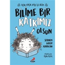 Bilime Bir Katkımız Olsun - Uçuk Kaçık Ayşe ile Bilim 4