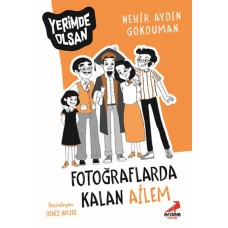 Fotoğraflarda Kalan Ailem - Yerimde Olsan