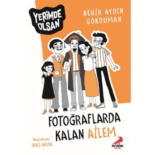 Fotoğraflarda Kalan Ailem - Yerimde Olsan