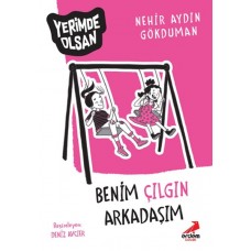 Benim Çılgın Arkadaşım - Yerimde Olsan