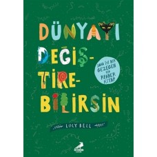 Dünyayı Değiştirebilirsin