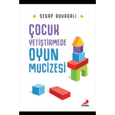 Çocuk Yetiştirmede Oyun Mucizesi