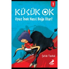 Küçük Ok 1 - Uyuz İnek Nasıl Boğa Olur?