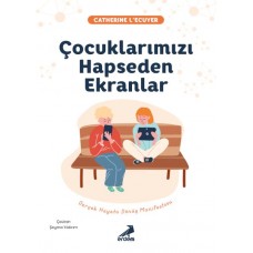 Çocuklarımızı Hapseden Ekranlar