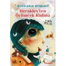 Öykülerle Mitoloji: Herakles'ten Örümcek Kadına