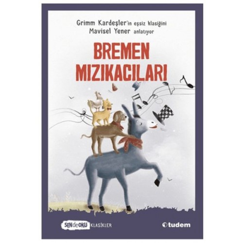 Bremen Mızıkacıları (Sen de Oku Klasikler)