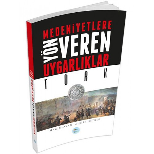 Türk : Medeniyete Yön Veren Uygarlıklar