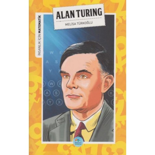 İnsanlık İçin Matematik Alan Turing