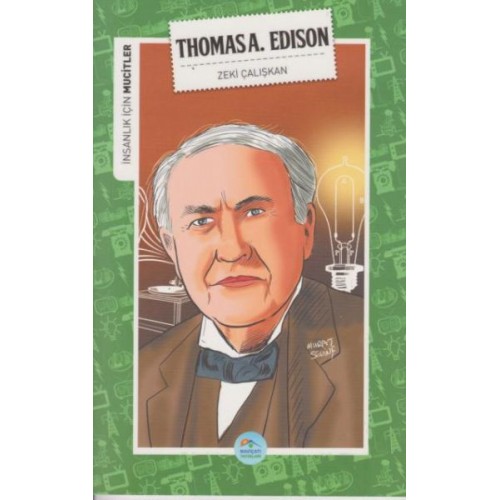 İnsanlık İçin Mucitler Thomasa A. Edison