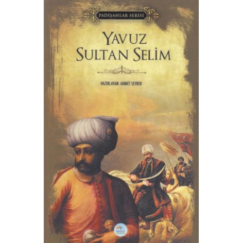 Yavuz Sultan Selim - Padişahlar Serisi