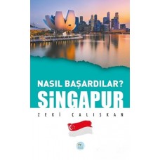 Singapur - Nasıl Başardılar?