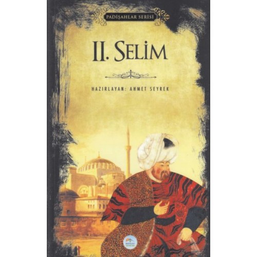 II. Selim - Padişahlar Serisi