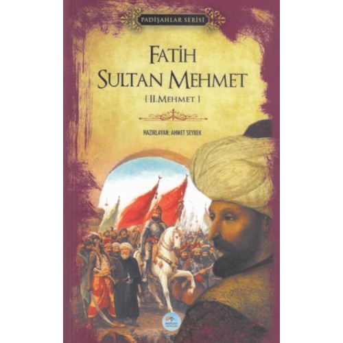 Fatih Sultan Mehmet II.Mehmet - Padişahlar Serisi