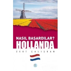 Hollanda - Nasıl Başardılar?