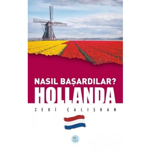 Hollanda - Nasıl Başardılar?