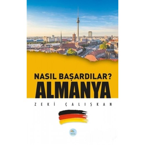 Almanya - Nasıl Başardılar?